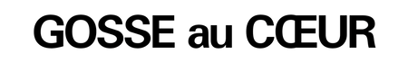 GOSSE AU CŒUR